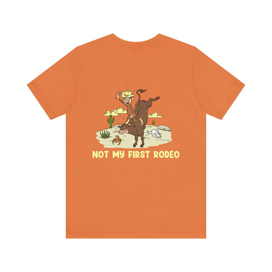 Not My First Rodeo Tee
